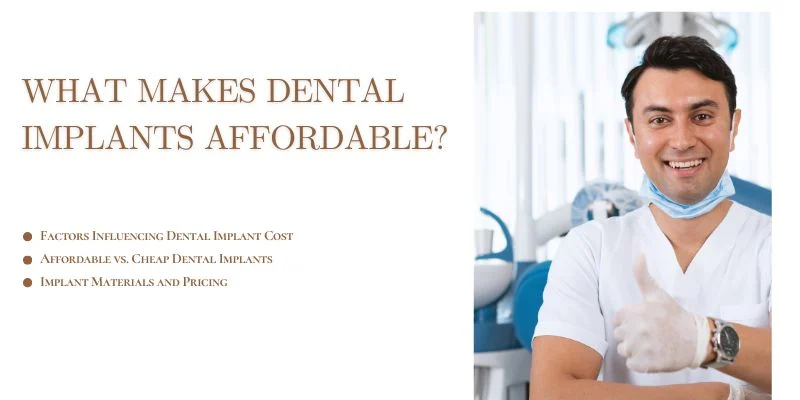What Makes Dental Implants Affordable
